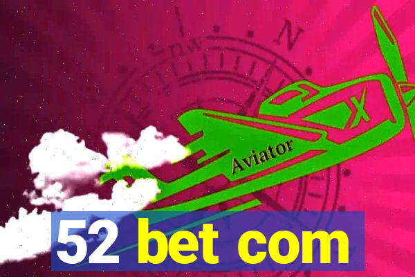 52 bet com